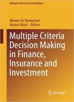 Multiple Criteria Decision Making In Finance, Insurance And Investment