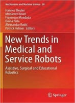New Trends In Medical And Service Robots: Assistive, Surgical And Educational Robotics
