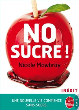 Nicole Mowbray, No Sucre !