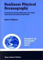 Nonlinear Physical Oceanography: A Dynamical Systems Approach To The Large Scale Ocean Circulation And El Nino