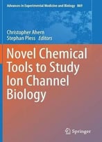Novel Chemical Tools To Study Ion Channel Biology