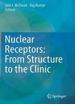 Nuclear Receptors: From Structure To The Clinic