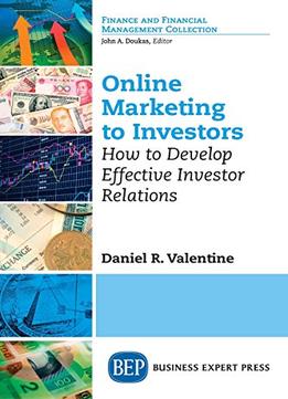 Online Marketing To Investors: How To Develop Effective Investor Relations