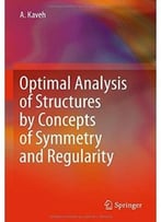 Optimal Analysis Of Structures By Concepts Of Symmetry And Regularity