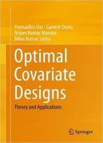 Optimal Covariate Designs: Theory And Applications