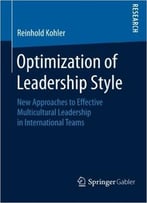 Optimization Of Leadership Style: New Approaches To Effective Multicultural Leadership In International Teams