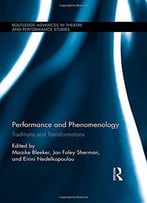 Performance And Phenomenology: Traditions And Transformations