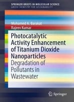 Photocatalytic Activity Enhancement Of Titanium Dioxide Nanoparticles: Degradation Of Pollutants In Wastewater