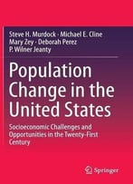 Population Change In The United States: Socioeconomic Challenges And Opportunities In The Twenty-First Century
