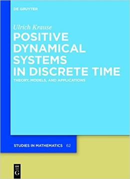 Positive Dynamical Systems In Discrete Time: Theory, Models, And Applications