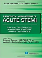 Prehospital Management Of Acute Stemi: Practical Approaches And International Strategies For Early Intervention