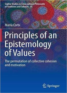 Principles Of An Epistemology Of Values: The Permutation Of Collective Cohesion And Motivation