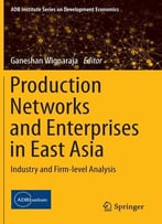 Production Networks And Enterprises In East Asia