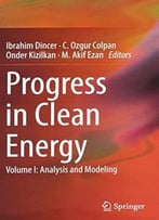 Progress In Clean Energy, Volume 1: Analysis And Modeling