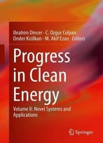 Progress In Clean Energy, Volume 2: Novel Systems And Applications