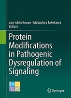 Protein Modifications In Pathogenic Dysregulation Of Signaling