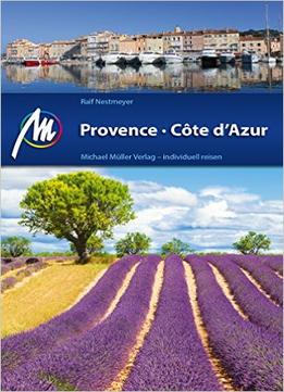 Provence & Côte D’Azur: Reiseführer Mit Vielen Praktischen Tipps