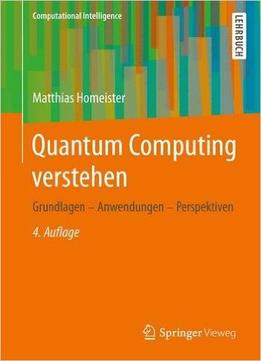 Quantum Computing Verstehen: Grundlagen – Anwendungen – Perspektiven