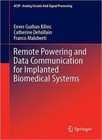 Remote Powering And Data Communication For Implanted Biomedical Systems