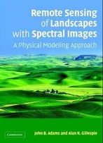 Remote Sensing Of Landscapes With Spectral Images: A Physical Modeling Approach