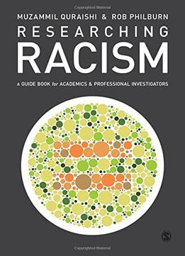 Researching Racism: A Guidebook For Academics And Professional Investigators