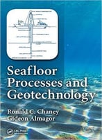 Seafloor Processes And Geotechnology