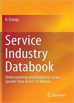 Service Industry Databook: Understanding And Analyzing Sector Specific Data Across 15 Nations