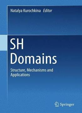 Sh Domains: Structure, Mechanisms And Applications