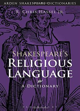 Shakespeare’S Religious Language: A Dictionary, 2 Edition