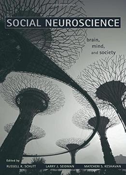 Social Neuroscience: Brain, Mind, And Society