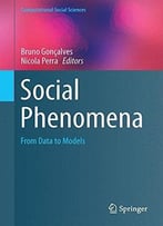 Social Phenomena: From Data Analysis To Models