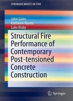 Structural Fire Performance Of Contemporary Post-Tensioned Concrete Construction