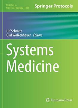 Systems Medicine (Methods In Molecular Biology, Book 1386)