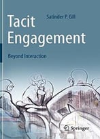 Tacit Engagement: Beyond Interaction