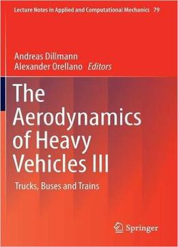 The Aerodynamics Of Heavy Vehicles Iii: Trucks, Buses And Trains