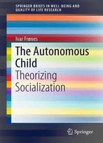 The Autonomous Child: Theorizing Socialization