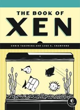 The Book Of Xen: A Practical Guide For The System Administrator