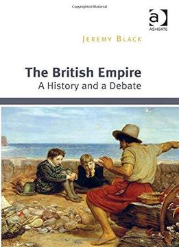 The British Empire: A History And A Debate
