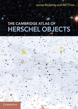 The Cambridge Atlas Of Herschel Objects