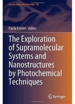 The Exploration Of Supramolecular Systems And Nanostructures By Photochemical Techniques