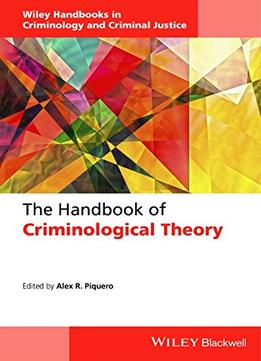The Handbook Of Criminological Theory