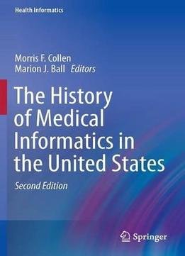 The History Of Medical Informatics In The United States (2Nd Edition)