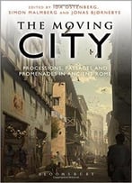 The Moving City: Processions, Passages And Promenades In Ancient Rome
