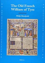 The Old French William Of Tyre