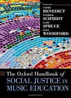 The Oxford Handbook Of Social Justice In Music Education