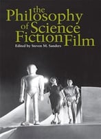 The Philosophy Of Science Fiction Film