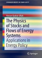 The Physics Of Stocks And Flows Of Energy Systems