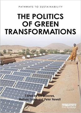 The Politics Of Green Transformations