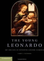 The Young Leonardo: Art And Life In Fifteenth-Century Florence