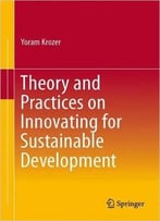 Theory And Practices On Innovating For Sustainable Development